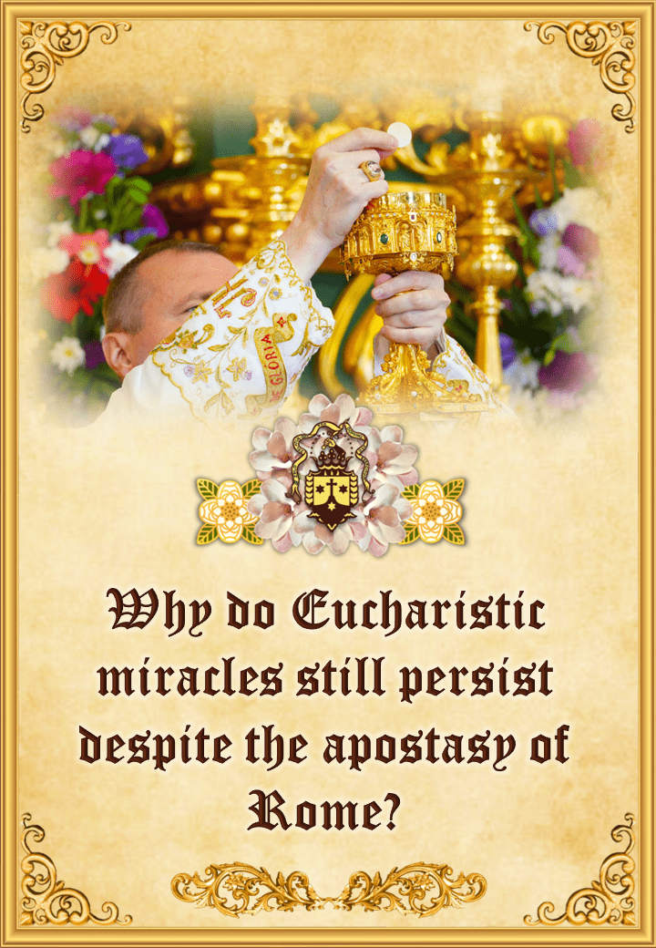 Why do Eucharistic miracles still persist despite the apostasy of Rome?<br> <br> See more</a>