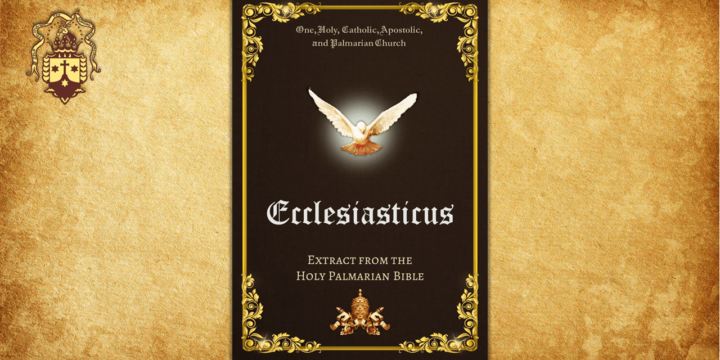 New! Extract from the Holy Palmarian Bible – Ecclesiasticus