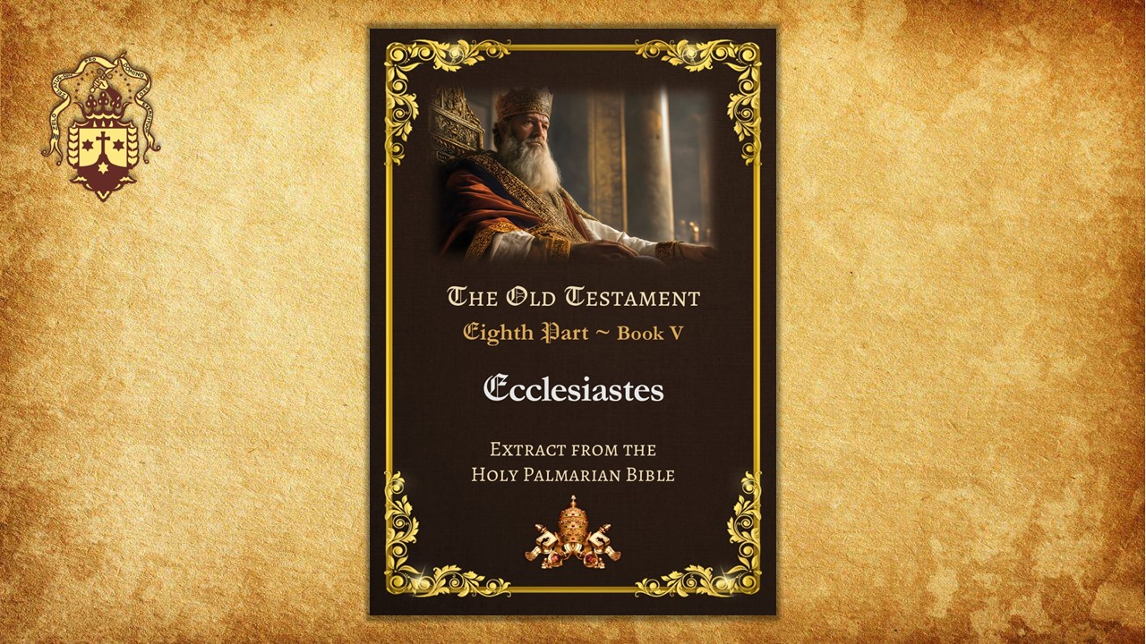Extract from the Holy Palmarian Bible – Ecclesiastes