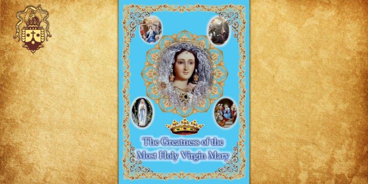 New Publication! The Greatness of the Most Holy Virgin Mary