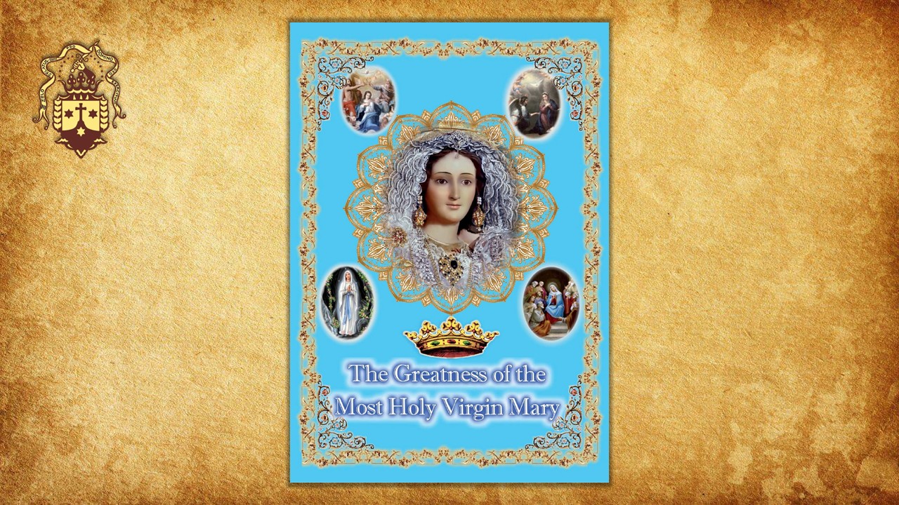 New Publication! The Greatness of the Most Holy Virgin Mary
